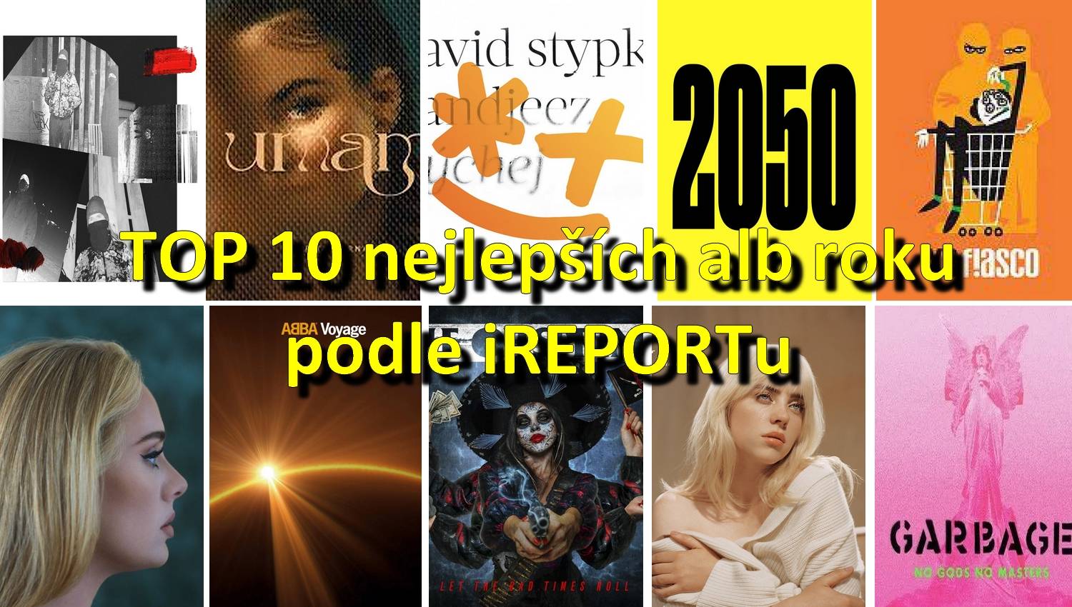 TOP alba roku 2021 podle redakce iREPORT vydali David Stypka, Ewa Farna, Xavier Baumaxa, Adele i Billie Eilish